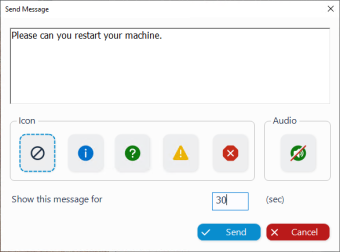 Send Message dialog. The message text reads: "Please can you restart your machine." Below the text box are sections for selecting an Icon (options include: no symbol, information, question, warning, and error) and Audio (with a muted audio icon selected). A field labelled "Show this message for" is set to 30 seconds. At the bottom are two buttons: a blue Send button and a red Cancel button.
