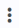 Three vertical dots.