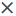 X symbol.